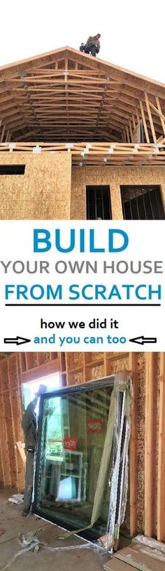 a building being built with the words build your own house from scratch how we did it and you can too