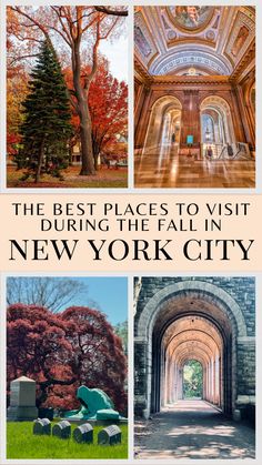 the best places to visit during the fall in new york city, including an archway