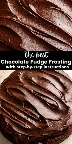 the best chocolate fudge frosting with step - by - step instructions