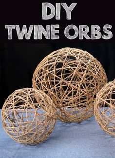 diy twine orbs with text overlay that says, diy twine orbs