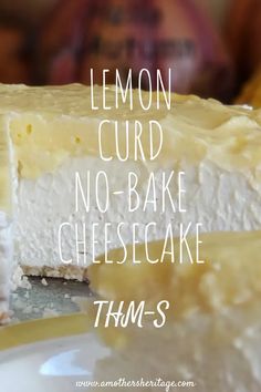 lemon curd no - bake cheesecake on a plate with text overlay