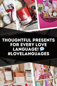 many different pictures with the words thoughtful presents for every love language