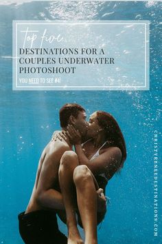 two people kissing under water with the caption destinations for a couples underwater photo shoot