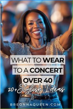 a woman with her arms in the air and text that reads what to wear to a concert