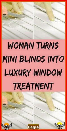 woman turns mini blinds into luxury window treatment