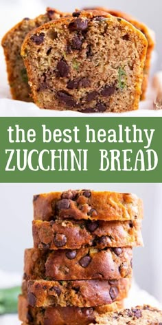 chocolate chip healthy zucchini bread is stacked on top of each other