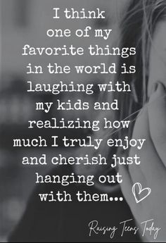 a girl with her hand on her face and the words, i think one of my favorite things in the world is laughing with my kids and realizing how much