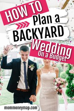 a man and woman holding hands with the words how to plan a backyard wedding on a budget