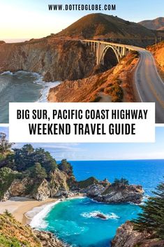 the big sur, pacific coast highway and weekend travel guide with text overlaying it