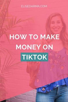 a woman standing in front of a pink brick wall with the words how to make money on tiktok