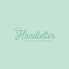 the words how to handleter education and resources on a green background with white lettering