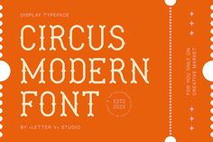 an orange and white typeface with the words circus modern font on it's side