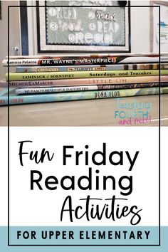 books stacked on top of each other with the words fun friday reading activities for upper elementary students