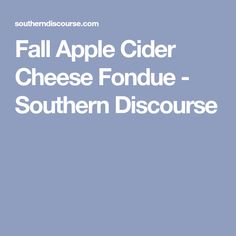 the text fall apple cider cheese fondue southern discounte on a blue background