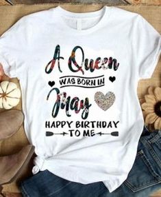 May love happy birthday T-shirt ZNF08 Cotton T-shirt With Letter Print Birthday Gift, Cotton T-shirt With Letter Print For Birthday Gift, Love Happy Birthday, Queen Birthday, Kesha, Birthday Tshirts, One By One, Note Writing, Direct To Garment Printer