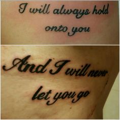 two different tattoos that say i will always hold onto you