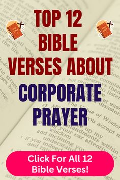 an open bible with the words top 12 bible verses about corporate prayer on it