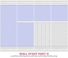 an image of a room with blue walls and white trim on the wall, as well as text that reads wall stuff part ii