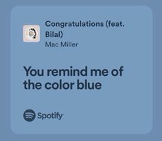 a blue background with the words congratulationss feat mac miller you remind me of the color blue