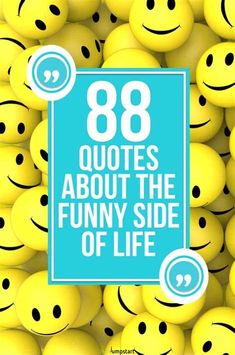 a bunch of yellow smiley faces with the words 80 quotes about the funny side of life