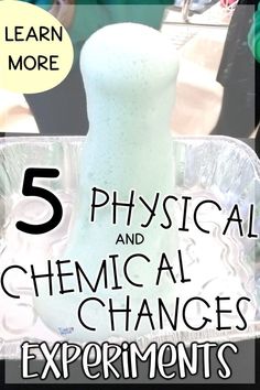 five physical and chemical changes experiments with text overlaying the image that says, 5 physical and chemical changes experiments