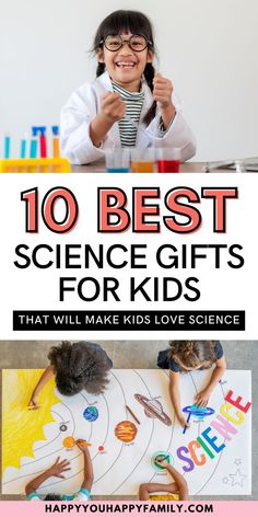 the top 10 best science gifts for kids that will make kids love science and learning