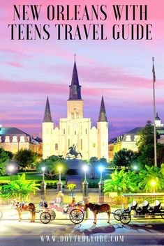 the new orleans with teens'travel guide is shown in front of a castle at dusk