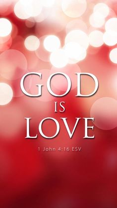 the words god is love on a blurry background