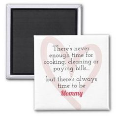 there's never enough time for cooking, cleaning or paying bills magnets