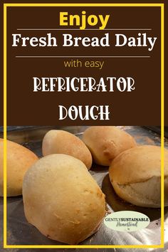 fresh bread rolls on a baking sheet with text overlay that reads enjoy fresh bread daily with easy refrigerator dough