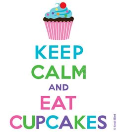 the words keep calm and eat cupcakes are in multicolored letters on a white background