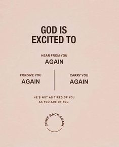 an advertisement with the words, god is excited to hear from you again and again