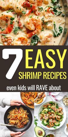 seven easy shrimp recipes that are great for any family to enjoy in their own kitchen