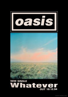 oasis concert poster with the words, new single whatever