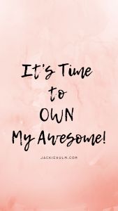 the words it's time to own my awesome are written in black on a pink background