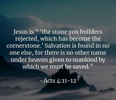 the words jesus is the stone you builders reflected, which has become the cornerstone salvation is found in no one else, for there is no other name under heaven