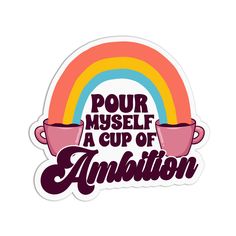 Dolly Parton Pour A Cup of Ambition Vinyl Textured Sticker - ShopSpoiled Country Stickers, Cup Of Ambition, 90s Country, Wine Stickers, Spot Uv, New Sticker, Quote Stickers, Dolly Parton, Cute Pins