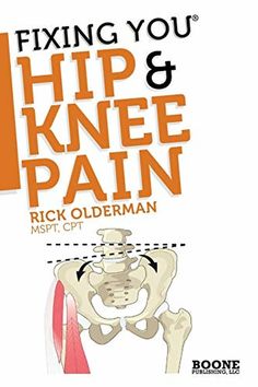 Fixing You: Hip & Knee Pain: Self-treatment for IT band friction, arthritis, groin pain, bursitis, knee pain, PFS, AKPS, and other diagnoses Bursitis Knee, Back Pain Remedies, Nerve Pain Relief, Sciatic Nerve Pain, Knee Exercises, It Band, Knee Pain Relief, Joints Pain Relief