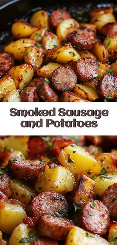 cooked sausage and potatoes in a skillet with the words smoked sausage and potatoes above it