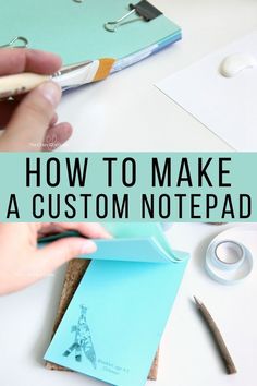 someone is making a custom notepad with the words how to make a custom notepad