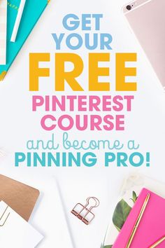 the text get your free pinterest course and become a pinning pro on top of various office supplies