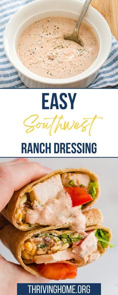 a hand holding a burrito with ranch dressing in it and the words easy southwest ranch dressing