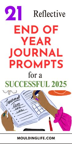 a hand writing on a notebook with the title 21 reflective end of year journal for a successful