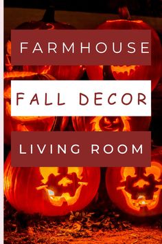 pumpkins with the words farmhousee fall decor living room in red and white text