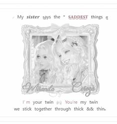 two girls with long blonde hair are looking at each other and the words, my sister says