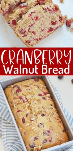 cranberry walnut bread in a loaf pan with text overlay that reads, cranberry walnut bread