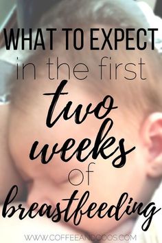 a baby sleeping with the words what to expect in the first two weeks of breastfeeding