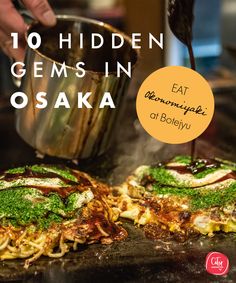 food being prepared on top of a grill with the words 10 hidden gems in osaka