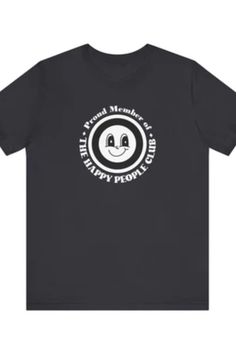 Proud Member Happy People Club Black Unisex Jersey Short Sleeve Tee Cute Hoodies, T Shirts Cute, Cute T Shirts, Join The Club, Funny Tshirt Design, Cute Shirt Designs, Funny Tshirt, Cute Sweatshirts, Tshirt Design