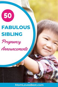 a young boy holding his mother's arm with the text 50 fabulous sibling pregnancy announcements